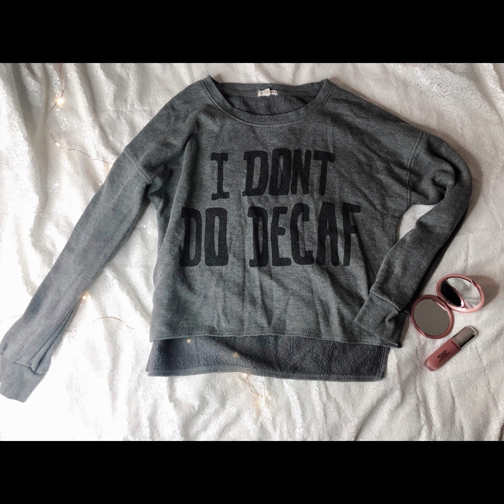 I Don’t Do Decaf cropped sweatshirt